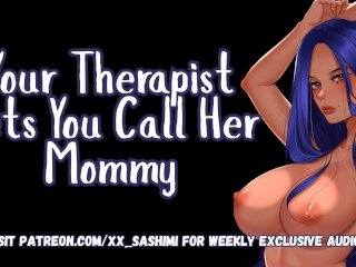 Your Therapist Becomes Your Mommy